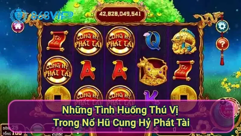 nhung-tinh-huong-thu-vi-trong-no-hu-cung-hy-phat-tai